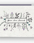 You Are Loved - Plantable Greeting Card