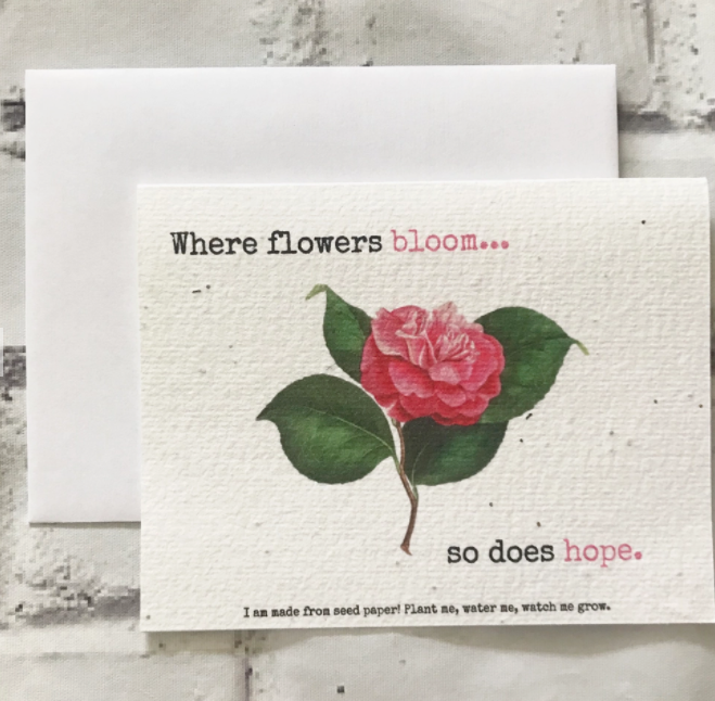 Where Flowers Bloom so does Hope Card - Plantable Card
